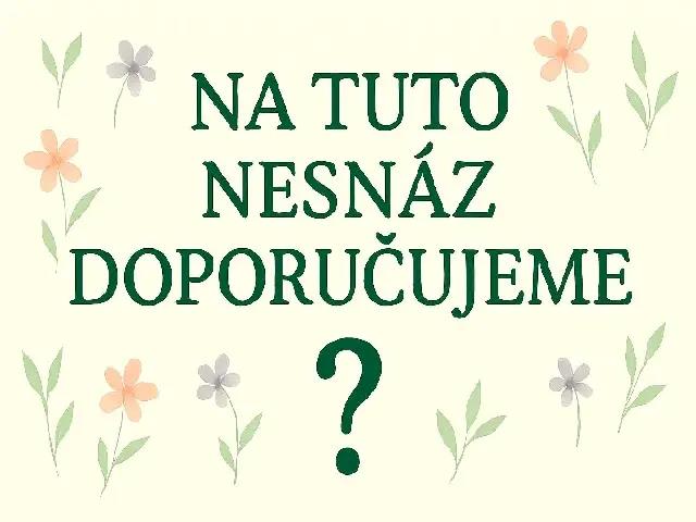 Na tuto nesnáz doporučujeme